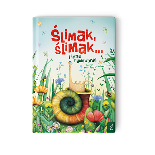 Ślimak Ślimak i inne rymowanki - Marta Rydz Domańska